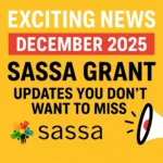 Exciting News: December 2025 SASSA Grant Updates You Don't Want to Miss! Grant